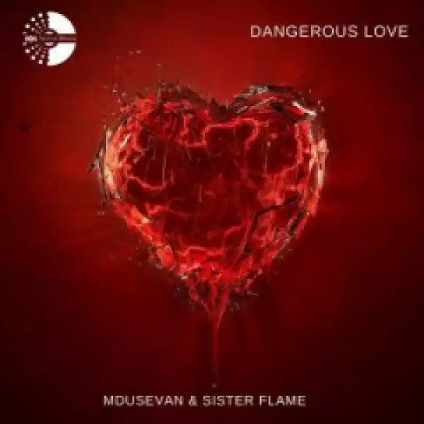 Mdusevan - Dangerous Love ft. Sister Flame